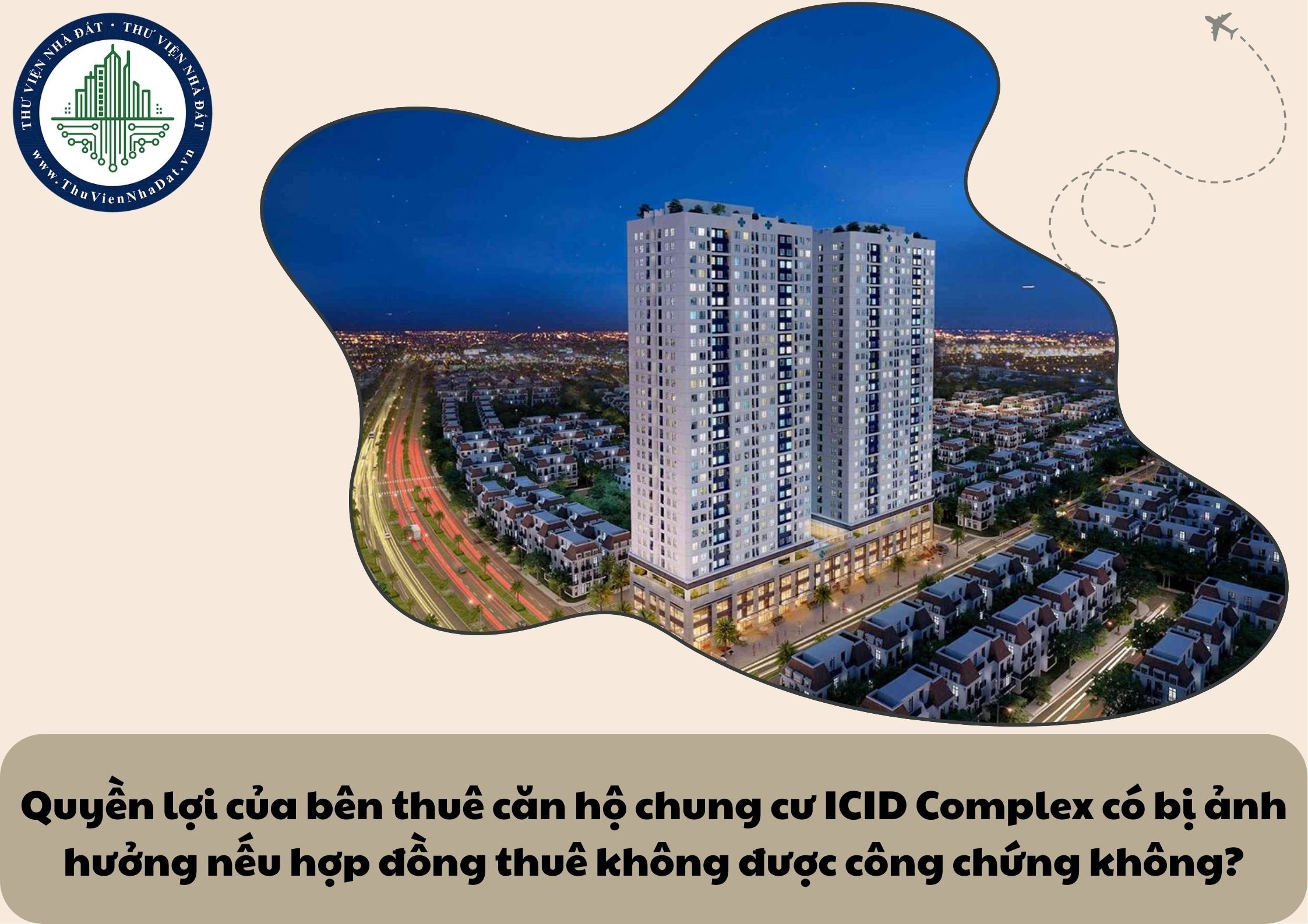 Quyền lợi của bên thuê căn hộ chung cư ICID Complex có bị ảnh hưởng nếu hợp đồng thuê không được công chứng không?