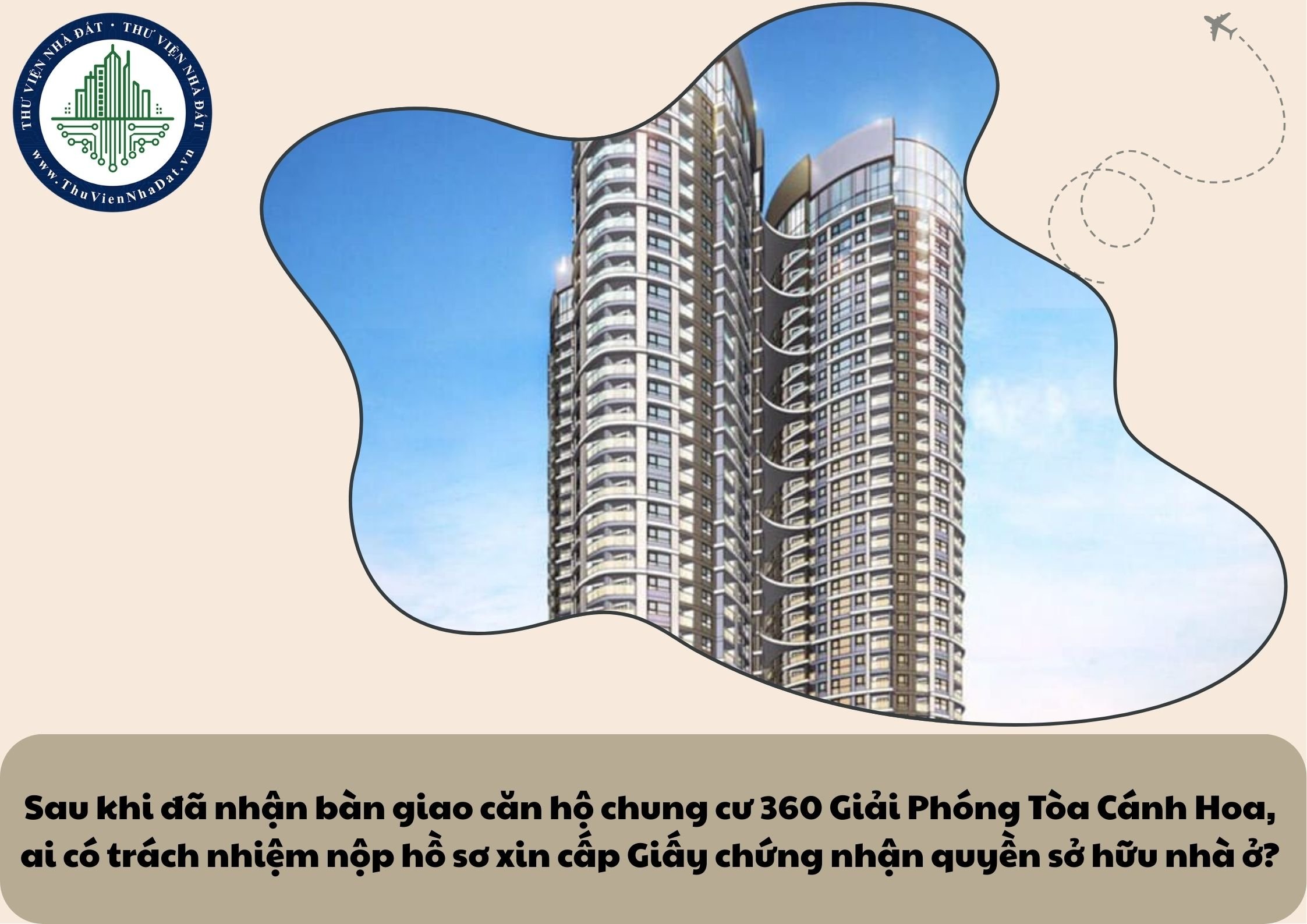 Sau khi đã nhận bàn giao căn hộ chung cư 360 Giải Phóng Tòa Cánh Hoa, ai có trách nhiệm nộp hồ sơ xin cấp Giấy chứng nhận quyền sở hữu nhà ở?