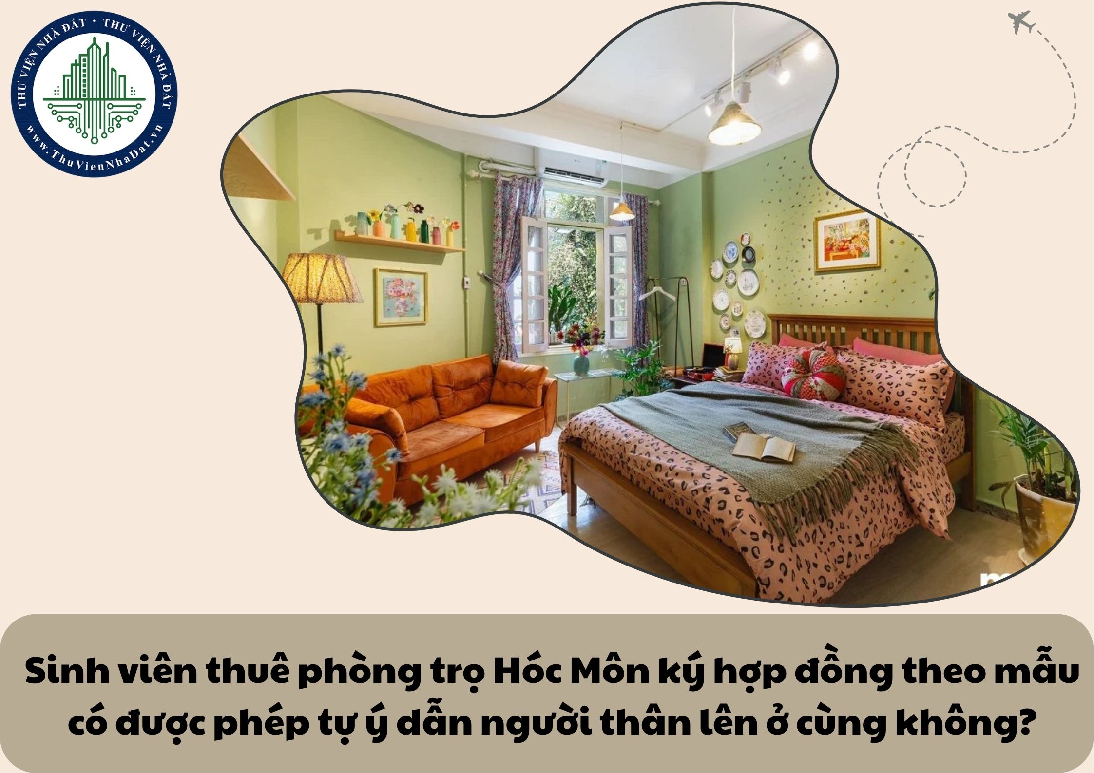 Sinh viên thuê phòng trọ Hóc Môn ký hợp đồng theo mẫu có được phép tự ý dẫn người thân lên ở cùng không?