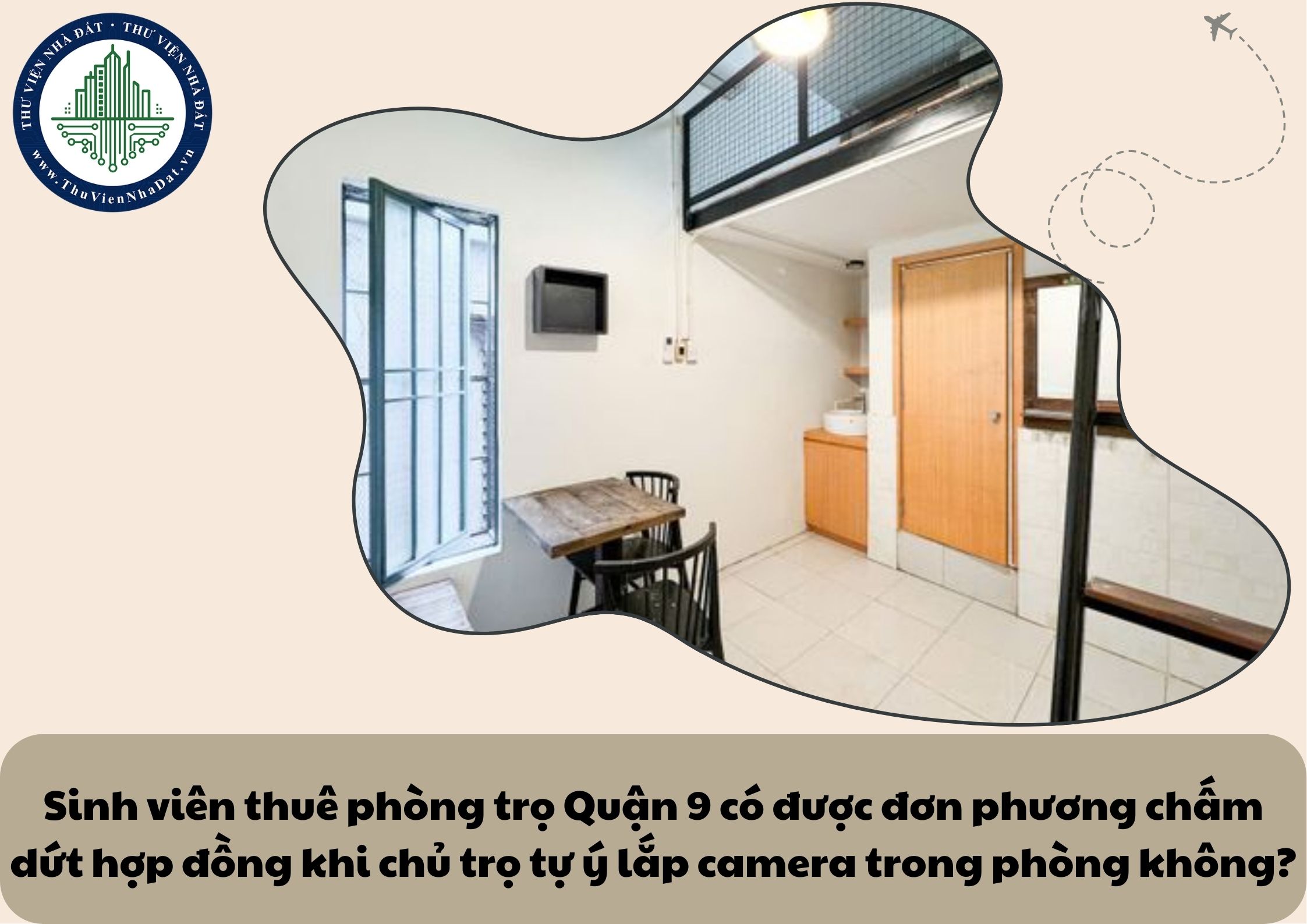 Sinh viên thuê phòng trọ Quận 9 có được đơn phương chấm dứt hợp đồng khi chủ trọ tự ý lắp camera trong phòng không?