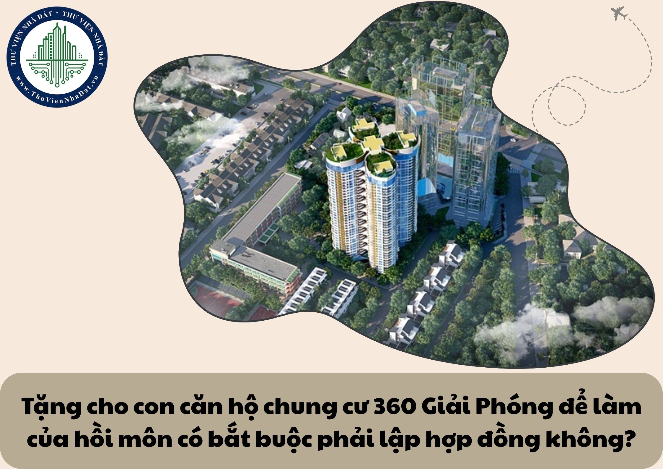 Tặng cho con căn hộ chung cư 360 Giải Phóng để làm của hồi môn có bắt buộc phải lập hợp đồng không?