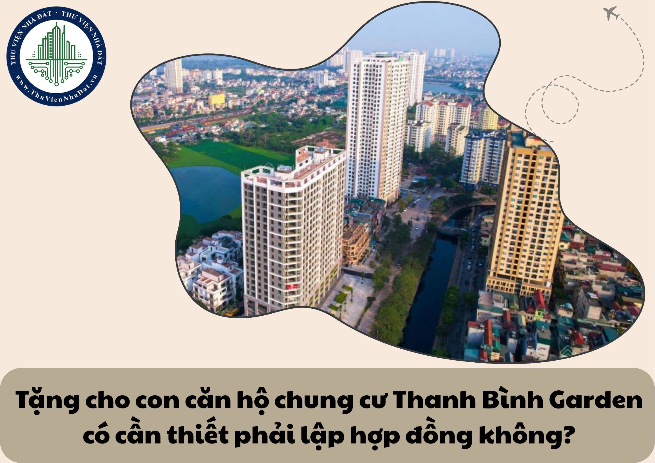 Tặng cho con căn hộ chung cư Thanh Bình Garden có cần thiết phải lập hợp đồng không?