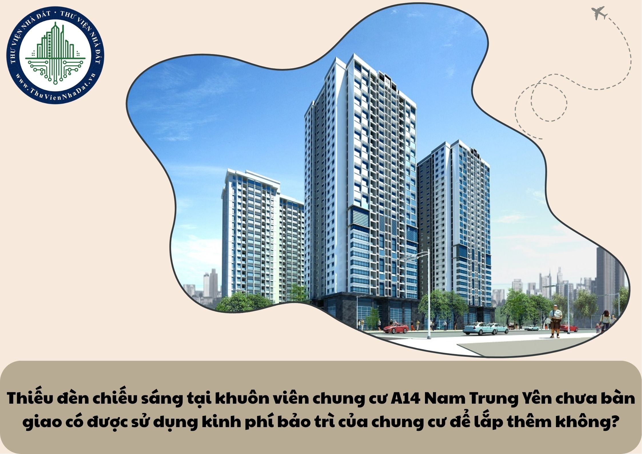 Thiếu đèn chiếu sáng tại khuôn viên chung cư A14 Nam Trung Yên chưa bàn giao có được sử dụng kinh phí bảo trì của chung cư để lắp thêm không?