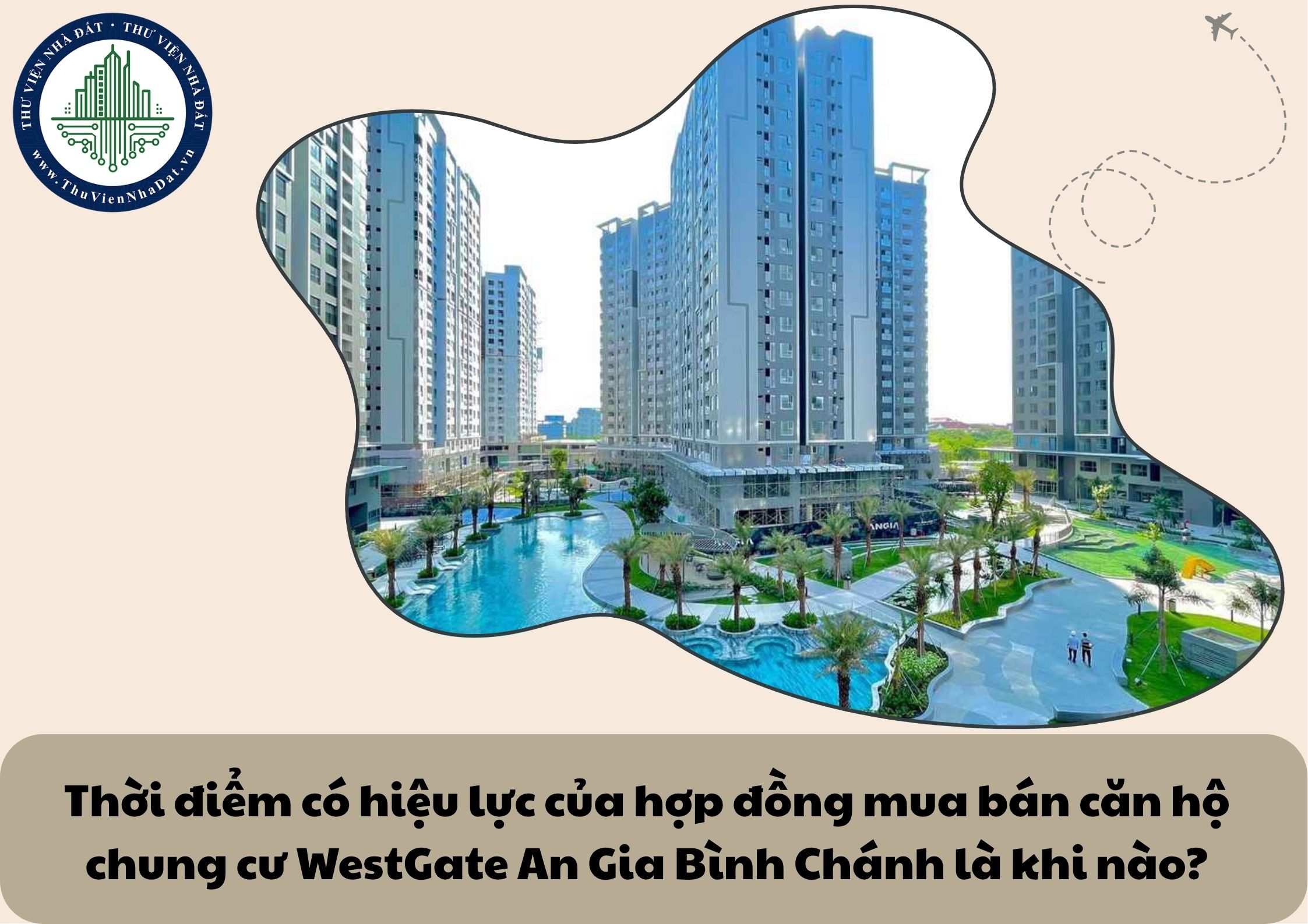 Thời điểm có hiệu lực của hợp đồng mua bán căn hộ chung cư WestGate An Gia Bình Chánh là khi nào?