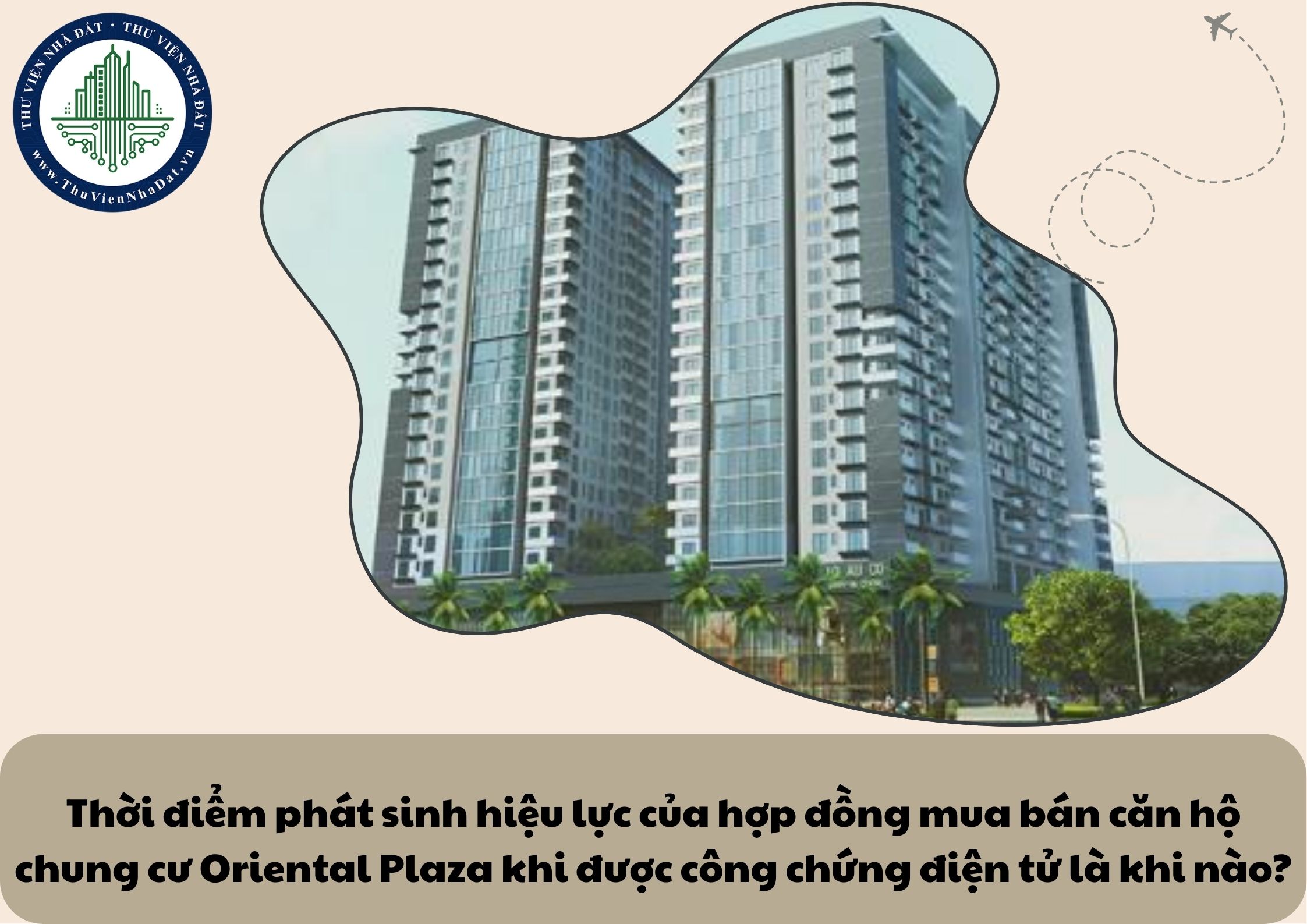 Thời điểm phát sinh hiệu lực của hợp đồng mua bán căn hộ chung cư Oriental Plaza khi được công chứng điện tử là khi nào?