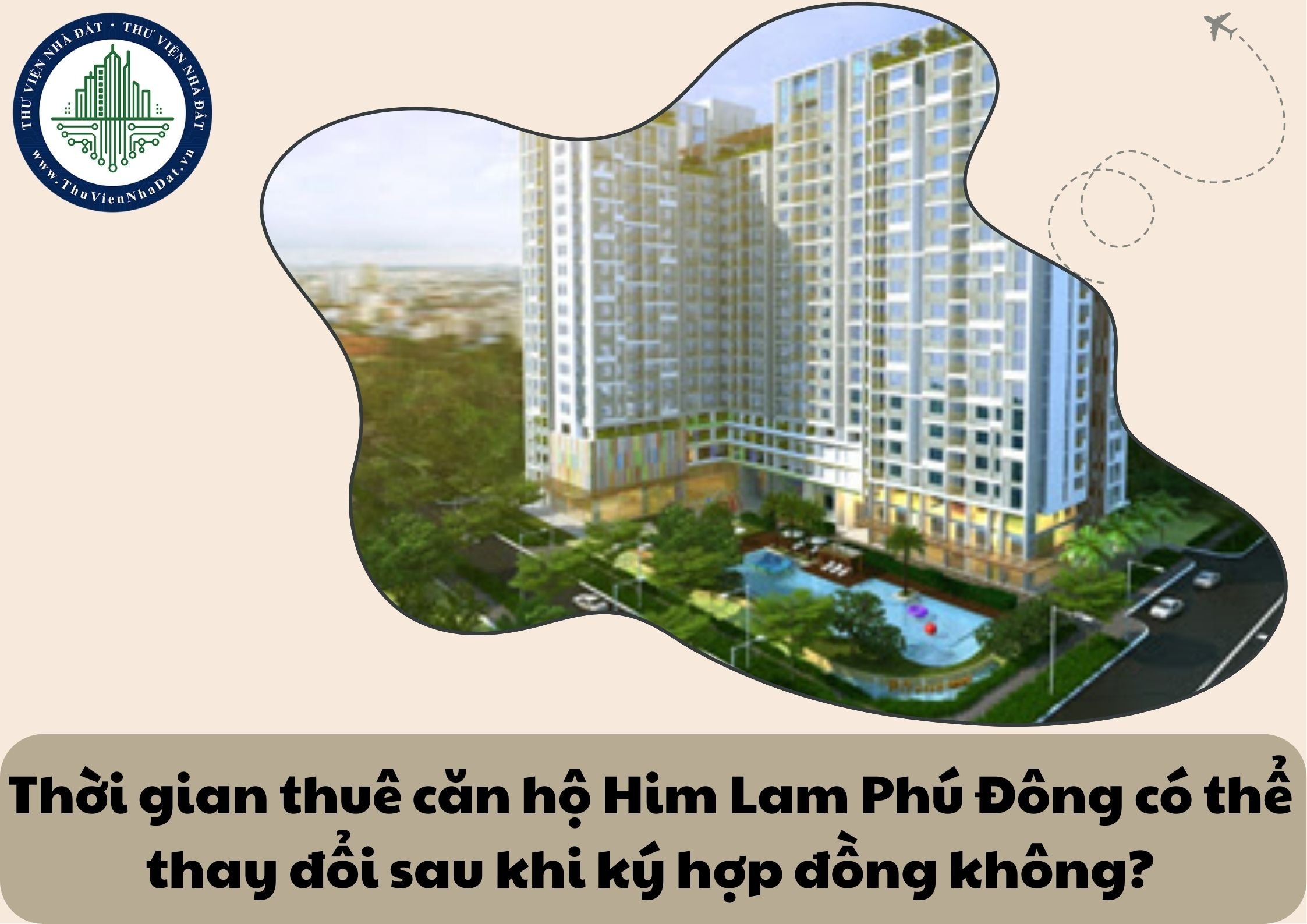 Thời gian thuê căn hộ Him Lam Phú Đông có thể thay đổi sau khi ký hợp đồng không?