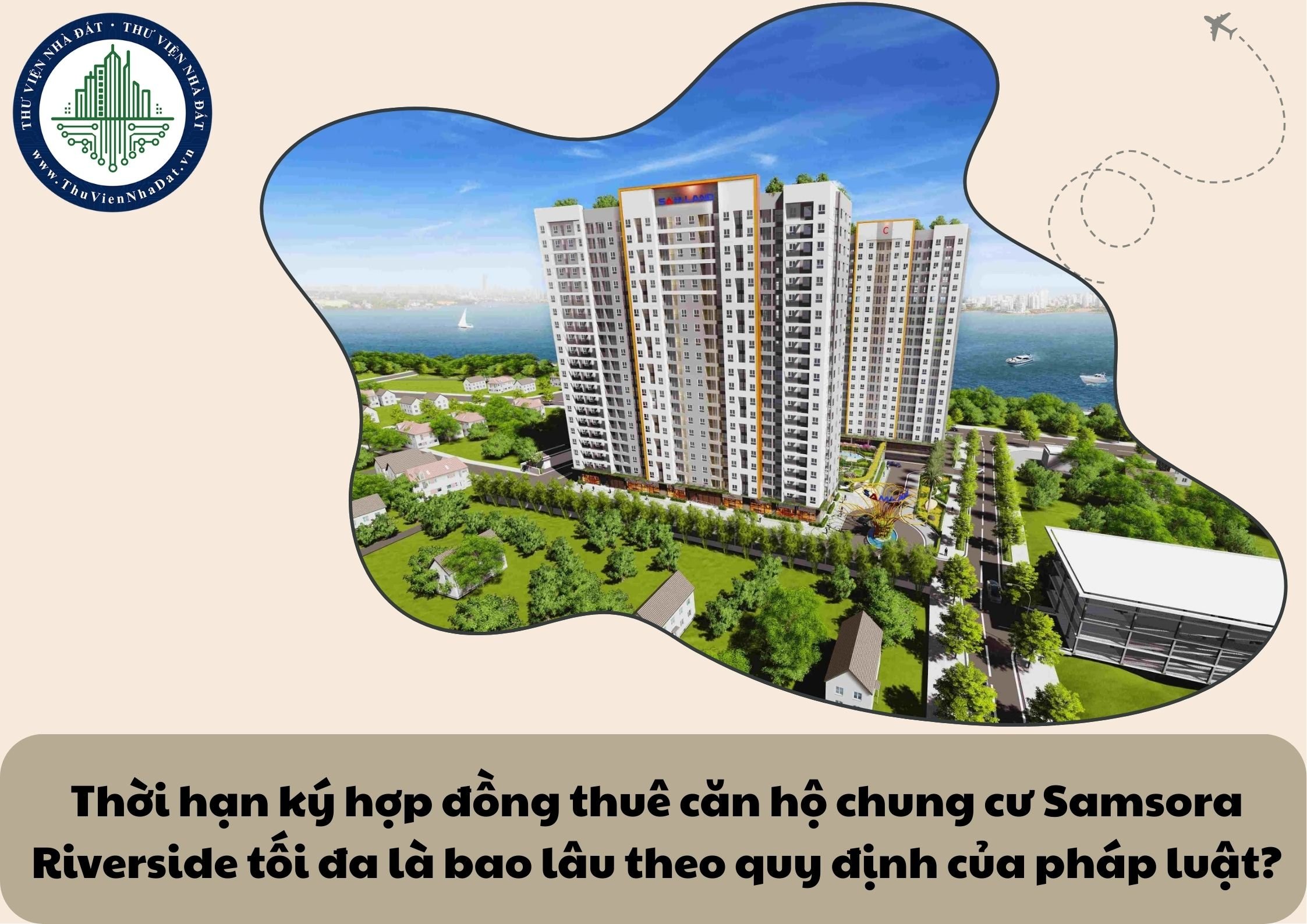 Thời hạn ký hợp đồng thuê căn hộ chung cư Samsora Riverside tối đa là bao lâu theo quy định của pháp luật?