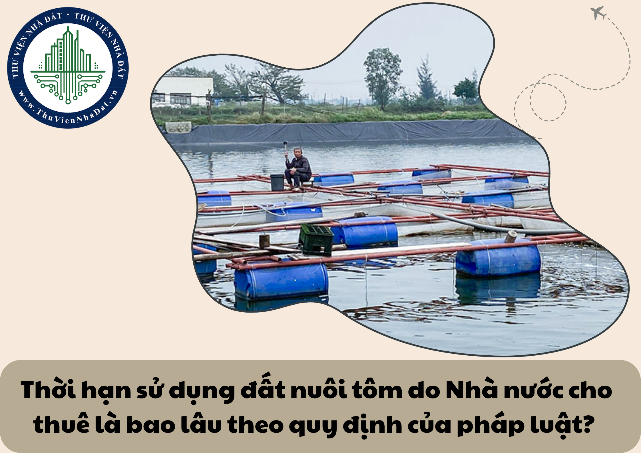 Thời hạn sử dụng đất nuôi tôm do Nhà nước cho thuê là bao lâu theo quy định của pháp luật?
