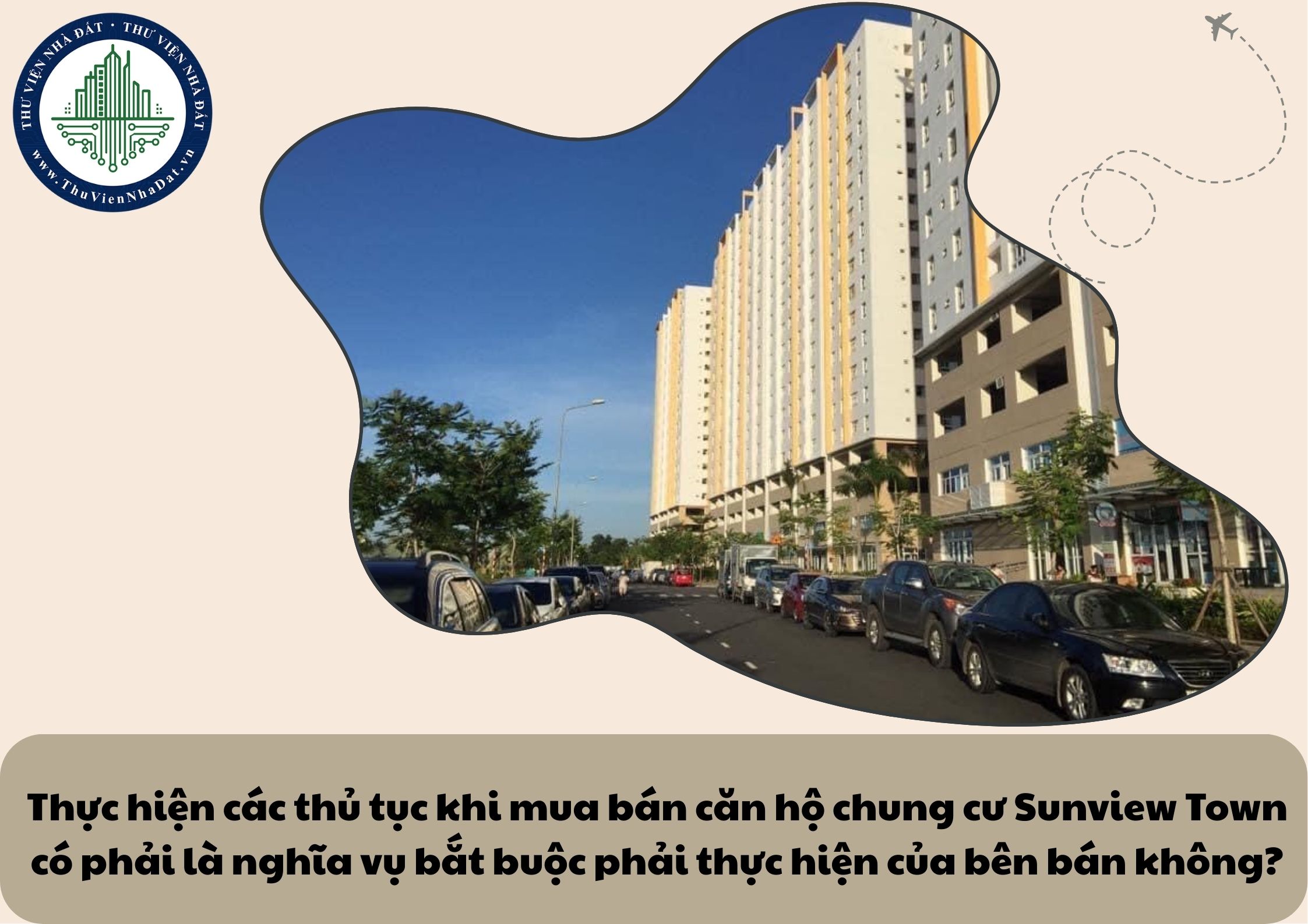 Thực hiện các thủ tục khi mua bán căn hộ chung cư Sunview Town có phải là nghĩa vụ bắt buộc phải thực hiện của bên bán không?
