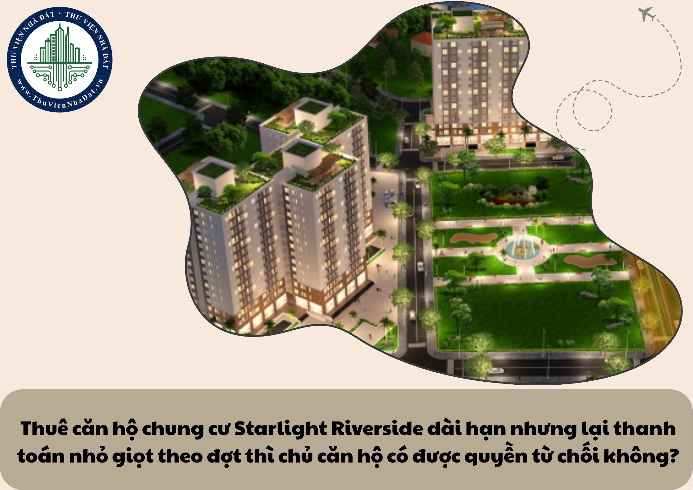 Thuê căn hộ chung cư Starlight Riverside dài hạn nhưng lại thanh toán nhỏ giọt theo đợt thì chủ căn hộ có được quyền từ chối không?