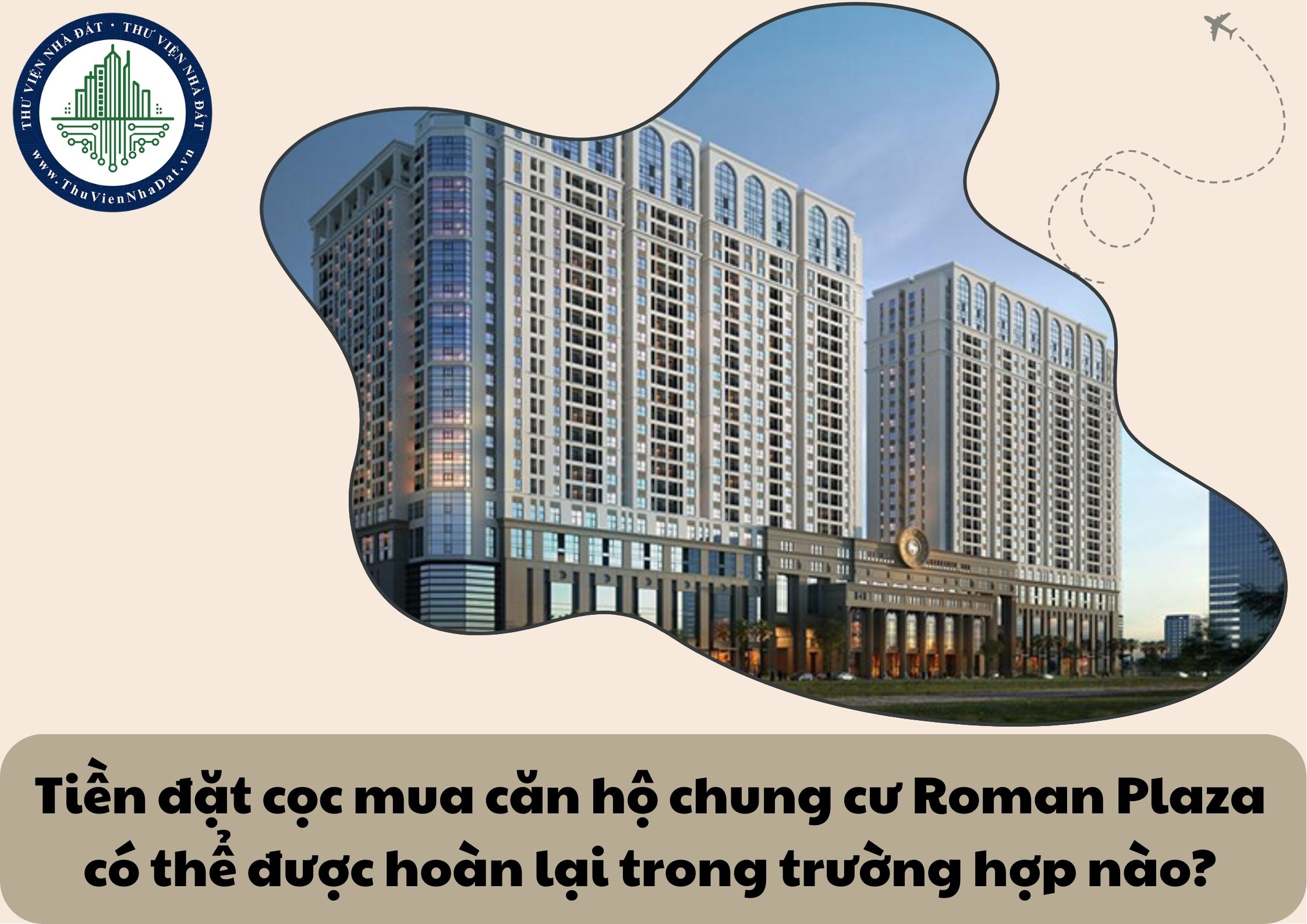 Tiền đặt cọc mua căn hộ chung cư Roman Plaza có thể được hoàn lại trong trường hợp nào?