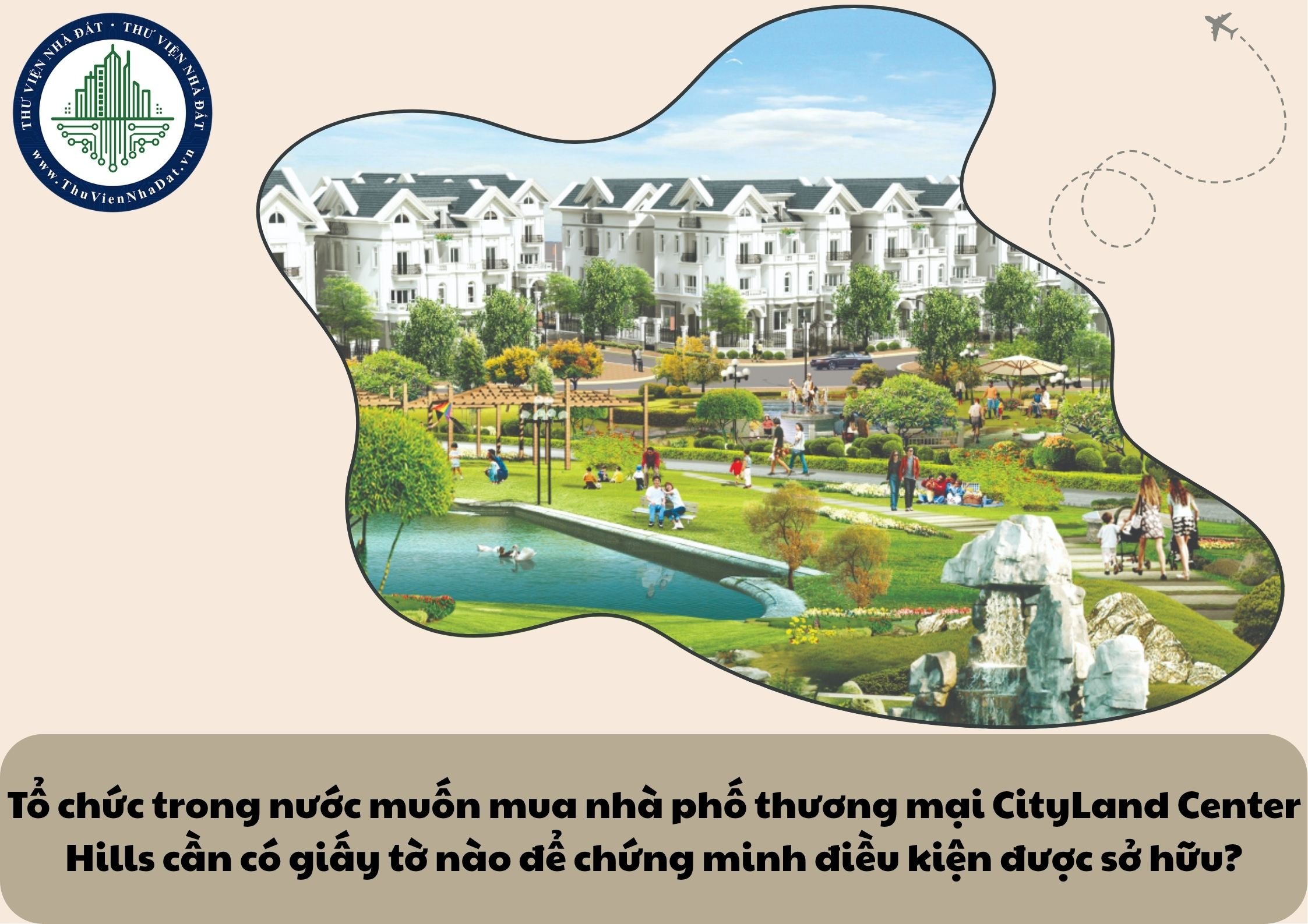 Tổ chức trong nước muốn mua nhà phố thương mại CityLand Center Hills cần có giấy tờ nào để chứng minh điều kiện được sở hữu?