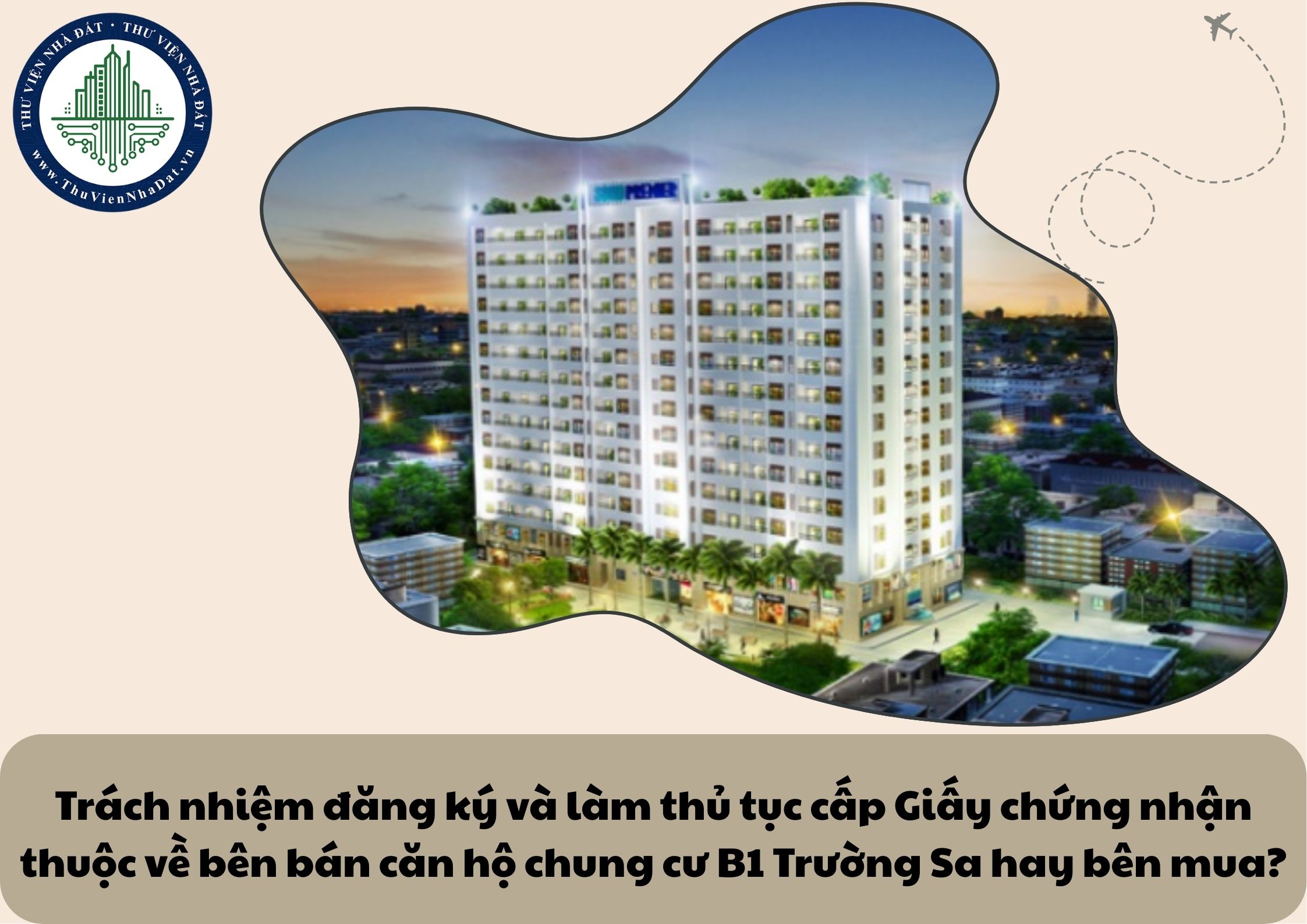 Trách nhiệm đăng ký và làm thủ tục cấp Giấy chứng nhận thuộc về bên bán căn hộ chung cư B1 Trường Sa hay bên mua?