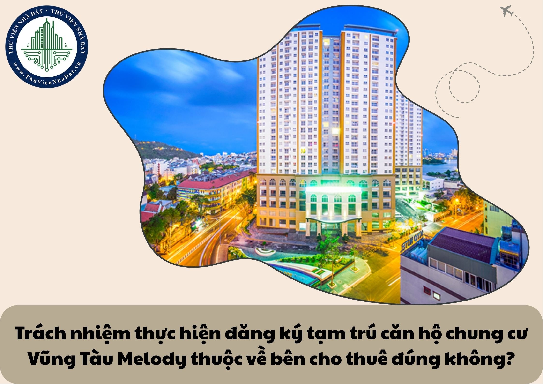 Trách nhiệm thực hiện đăng ký tạm trú căn hộ chung cư Vũng Tàu Melody thuộc về bên cho thuê đúng không?