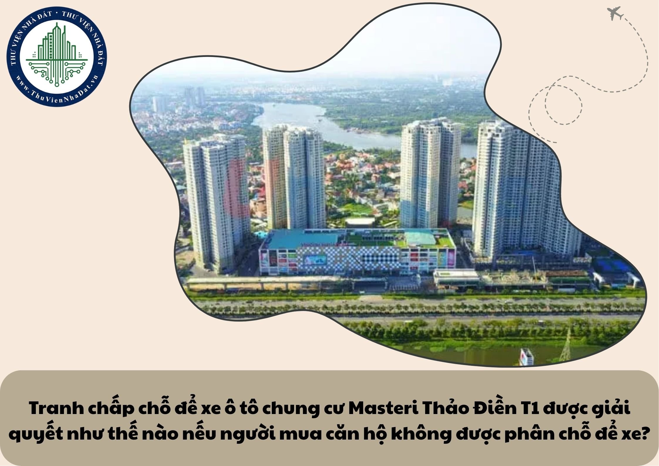 Tranh chấp chỗ để xe ô tô chung cư Masteri Thảo Điền T1 được giải quyết như thế nào nếu người mua căn hộ không được phân chỗ để xe?