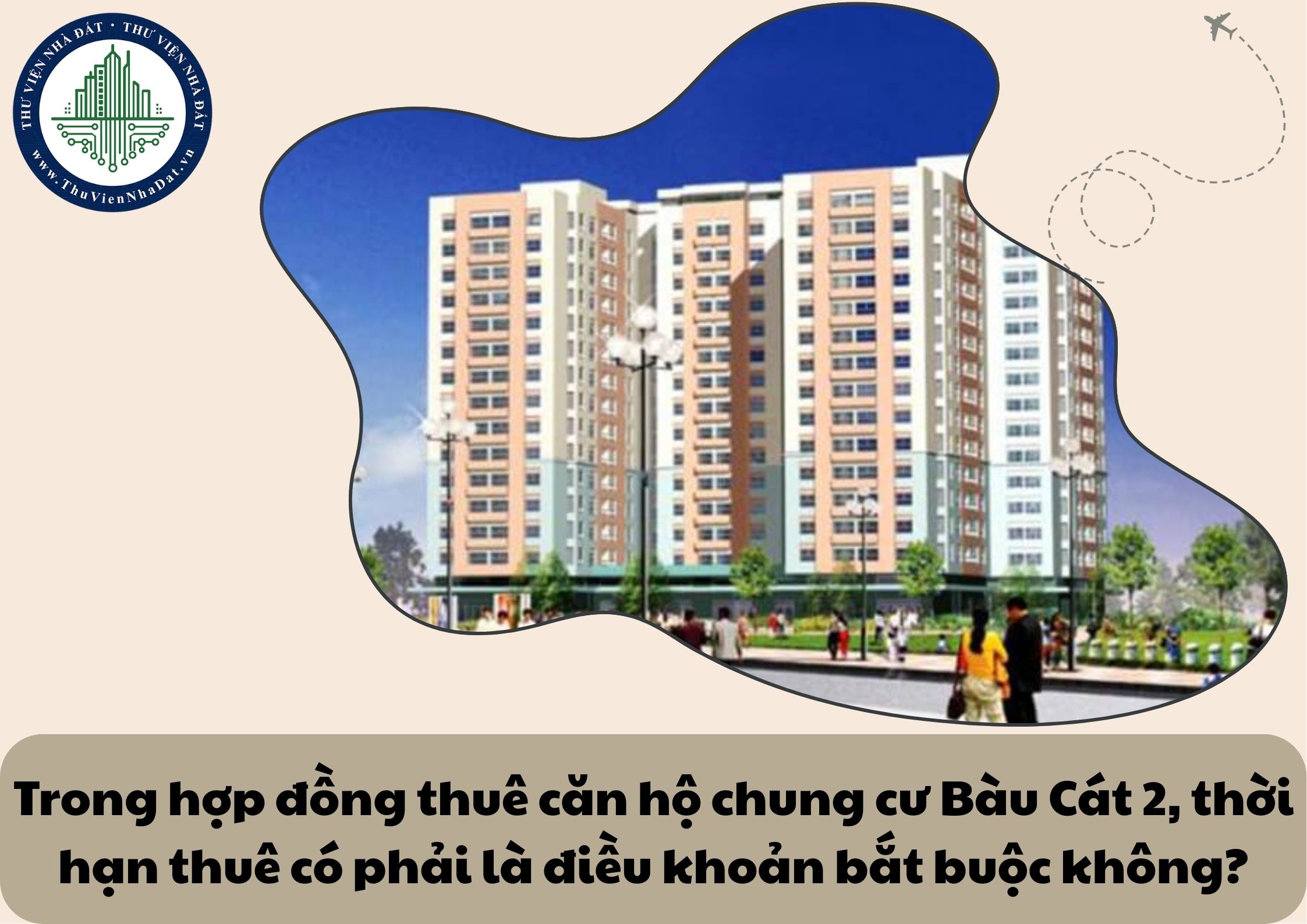 Trong hợp đồng thuê căn hộ chung cư Bàu Cát 2, thời hạn thuê có phải là điều khoản bắt buộc không?