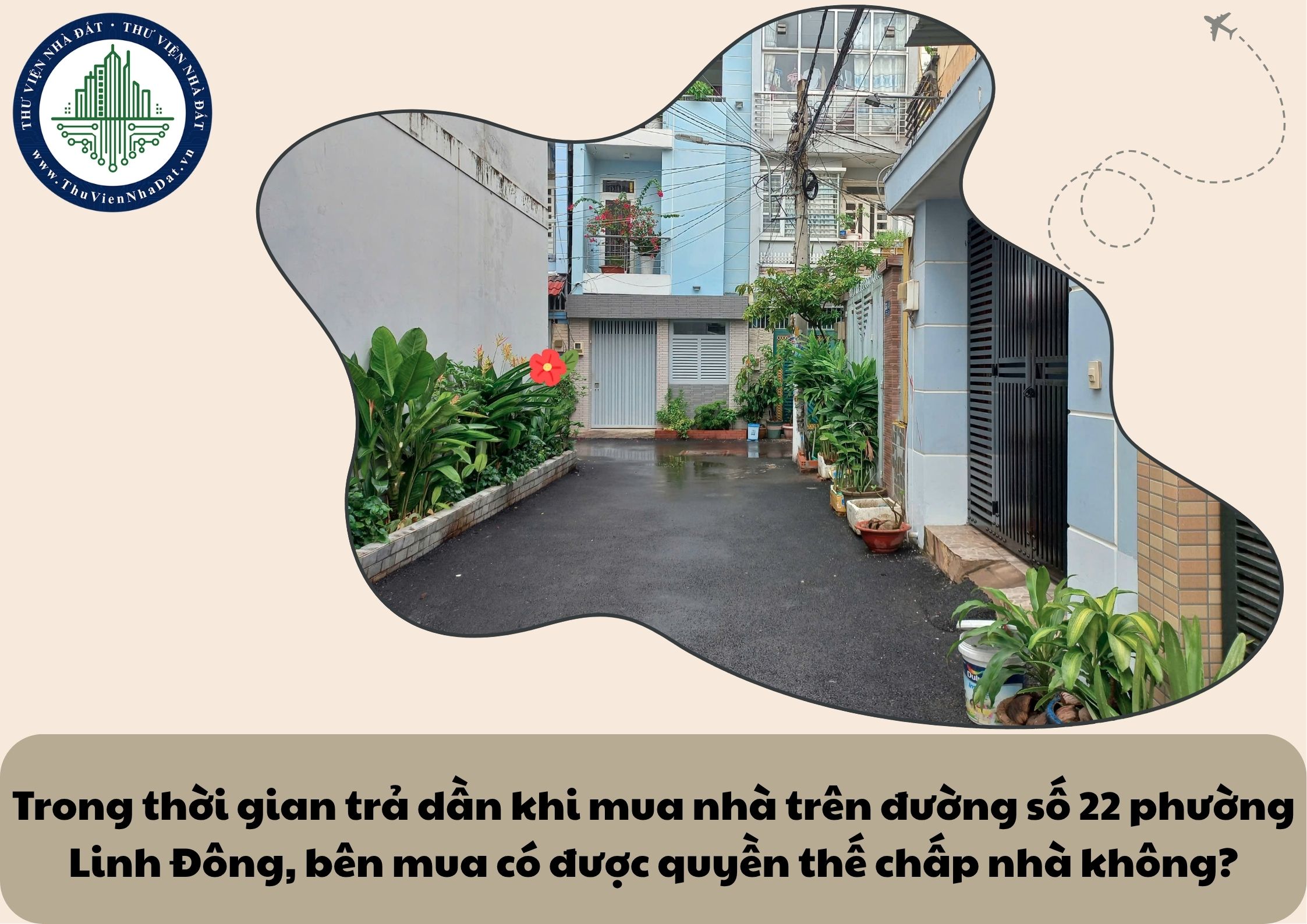 Trong thời gian trả dần khi mua nhà trên đường số 22 phường Linh Đông, bên mua có được quyền thế chấp nhà không?