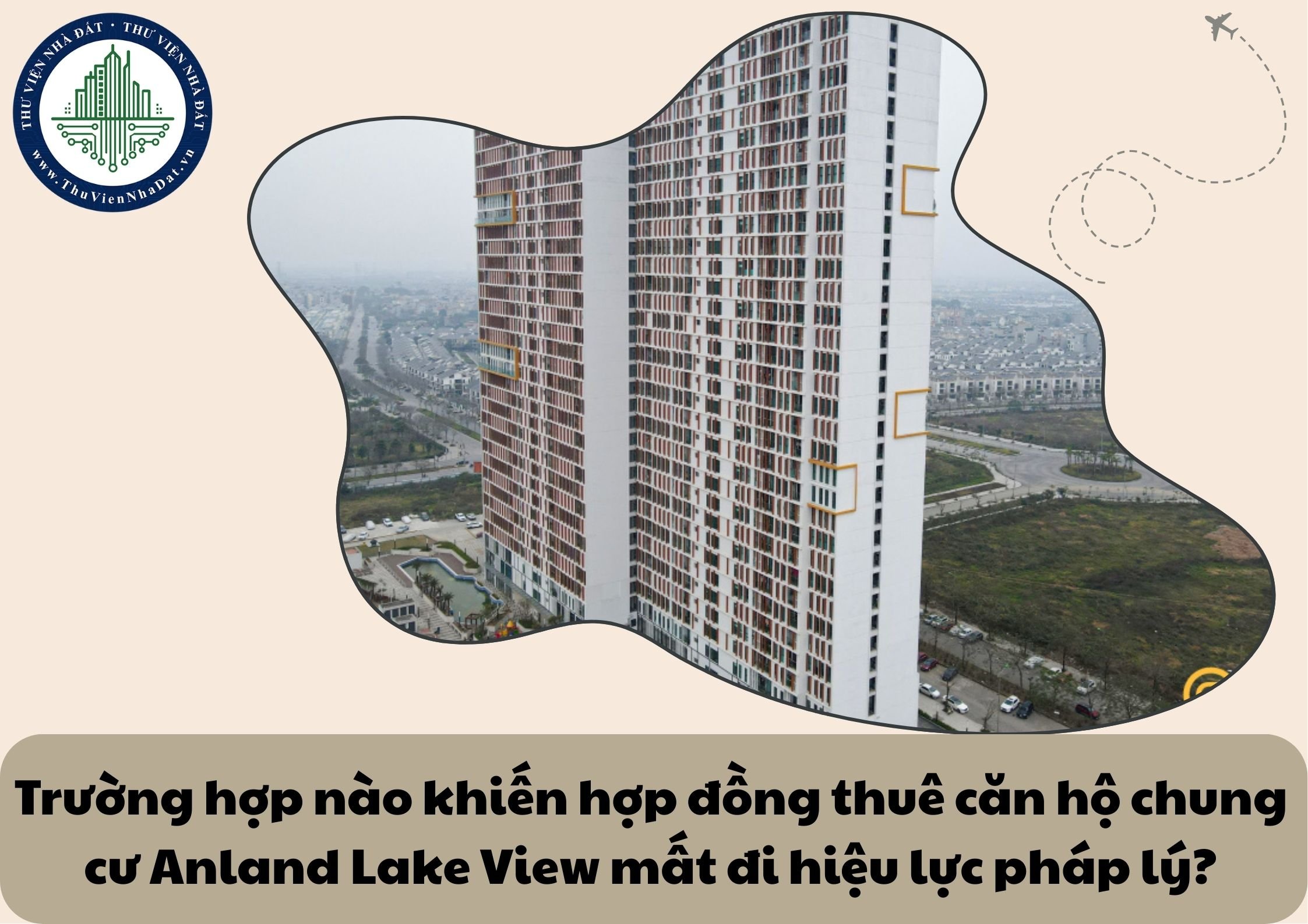 Trường hợp nào khiến hợp đồng thuê căn hộ chung cư Anland Lake View mất đi hiệu lực pháp lý?