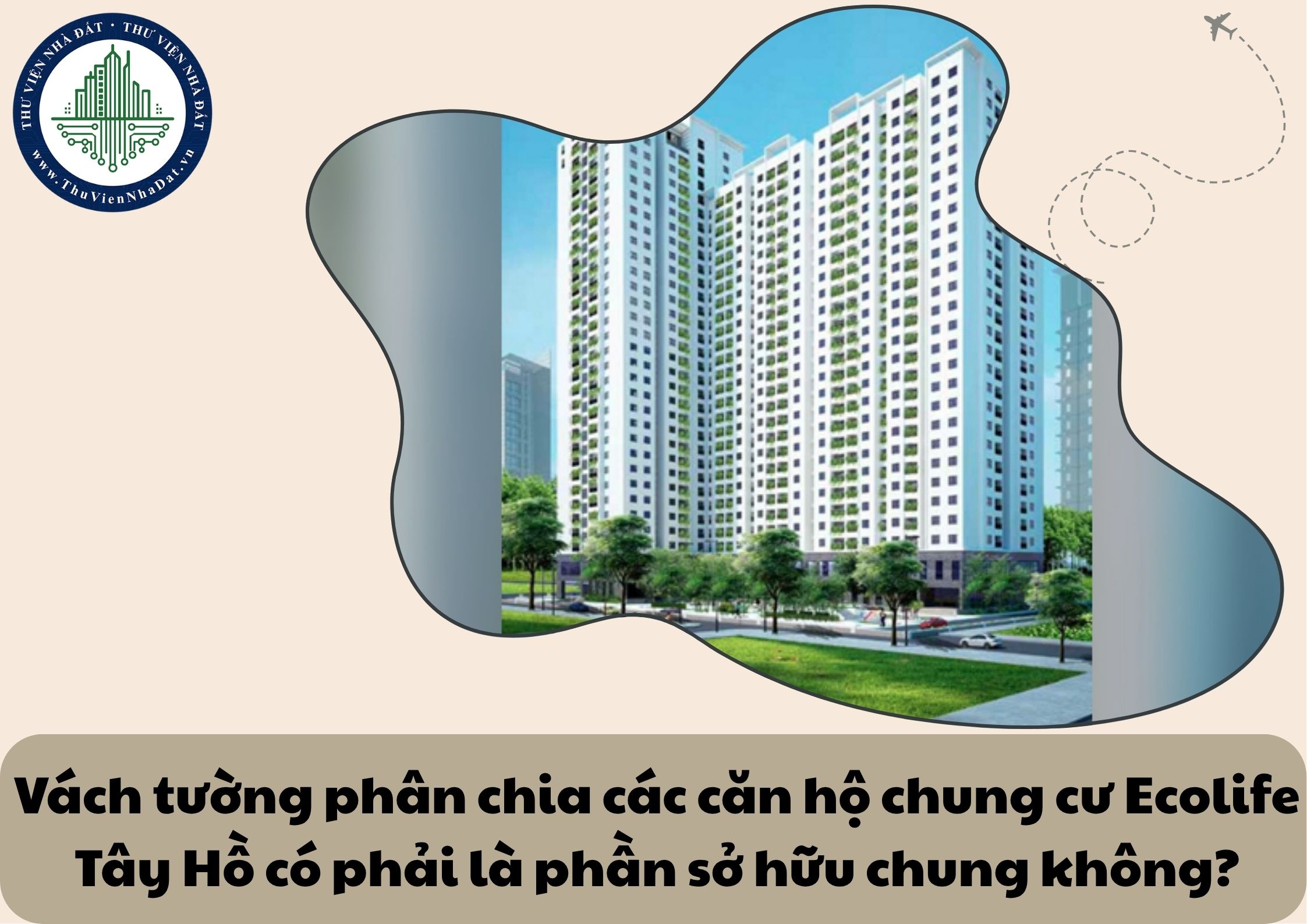 Vách tường phân chia các căn hộ chung cư Ecolife Tây Hồ có phải là phần sở hữu chung không?