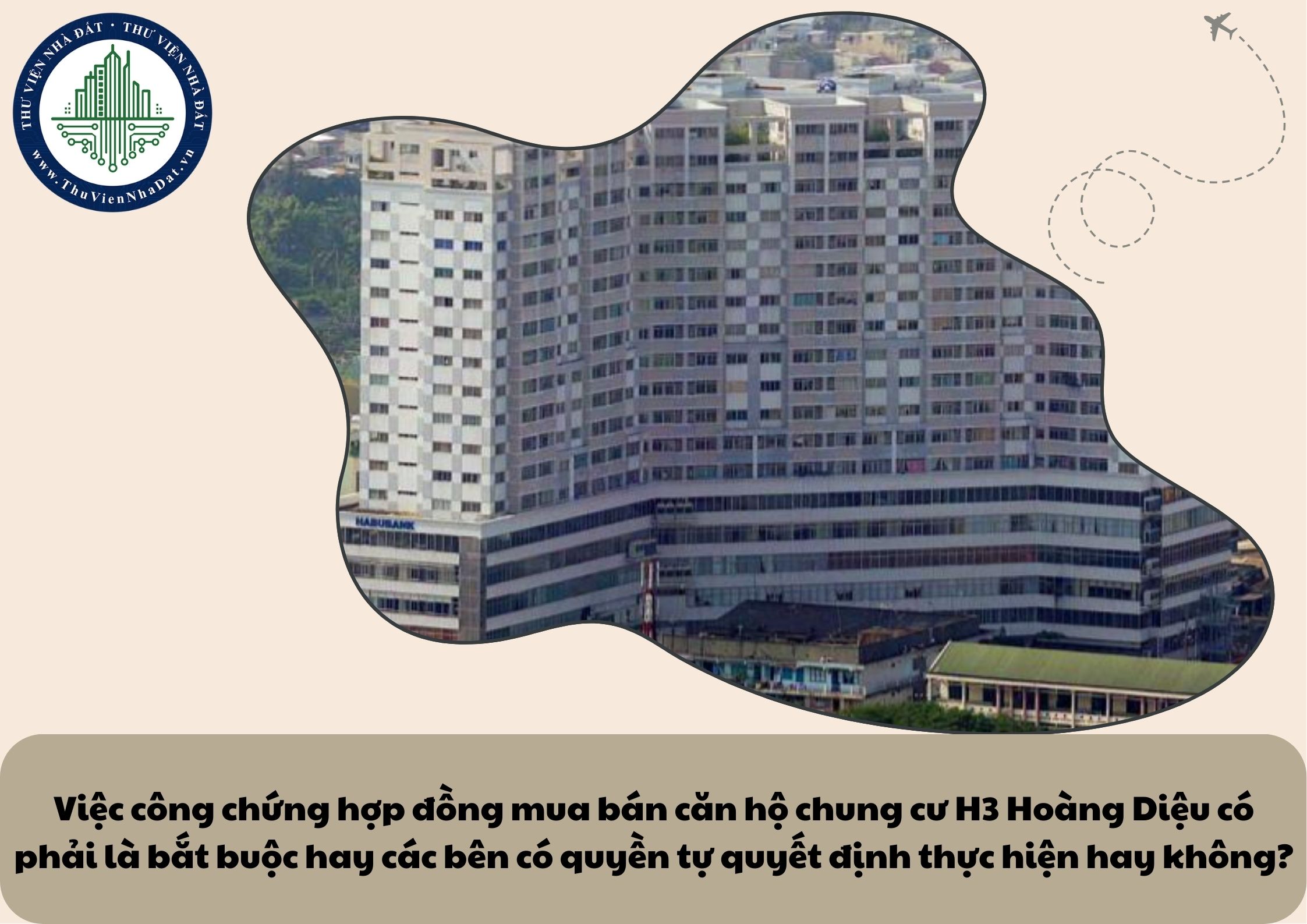 Việc công chứng hợp đồng mua bán căn hộ chung cư H3 Hoàng Diệu có phải là bắt buộc hay các bên có quyền tự quyết định thực hiện hay không?