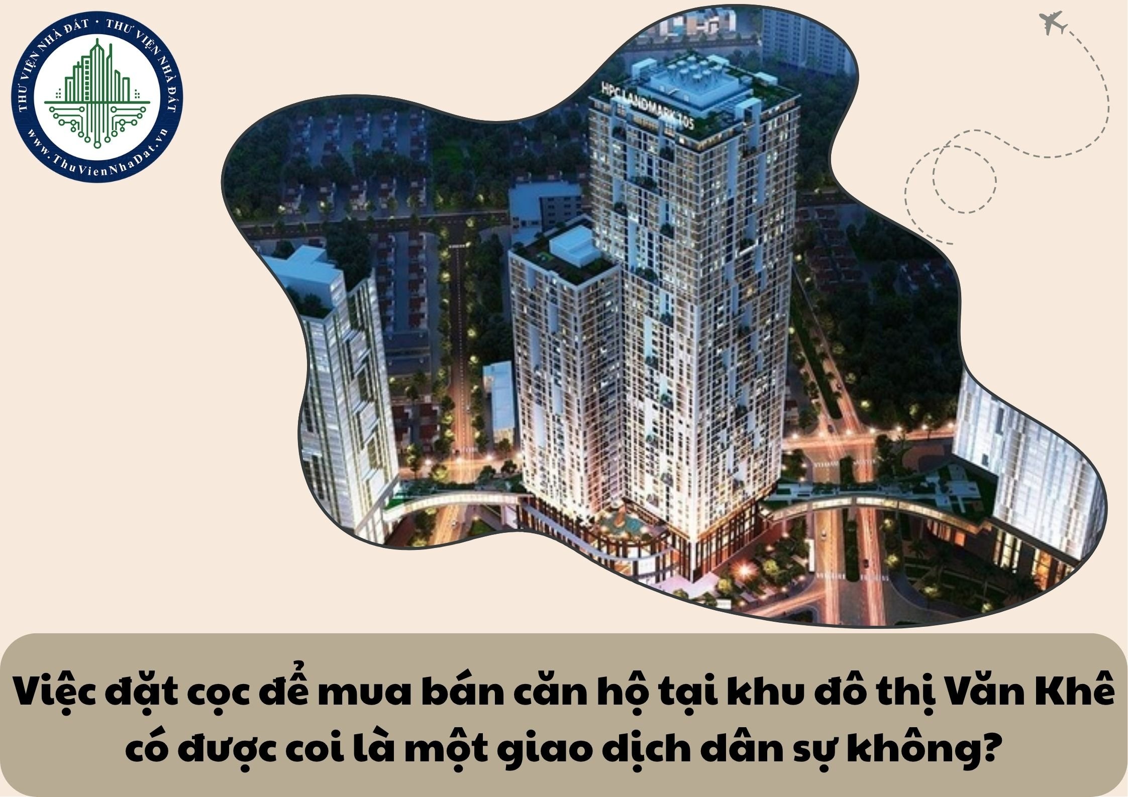 Việc đặt cọc để mua bán căn hộ tại khu đô thị Văn Khê có được coi là một giao dịch dân sự không?