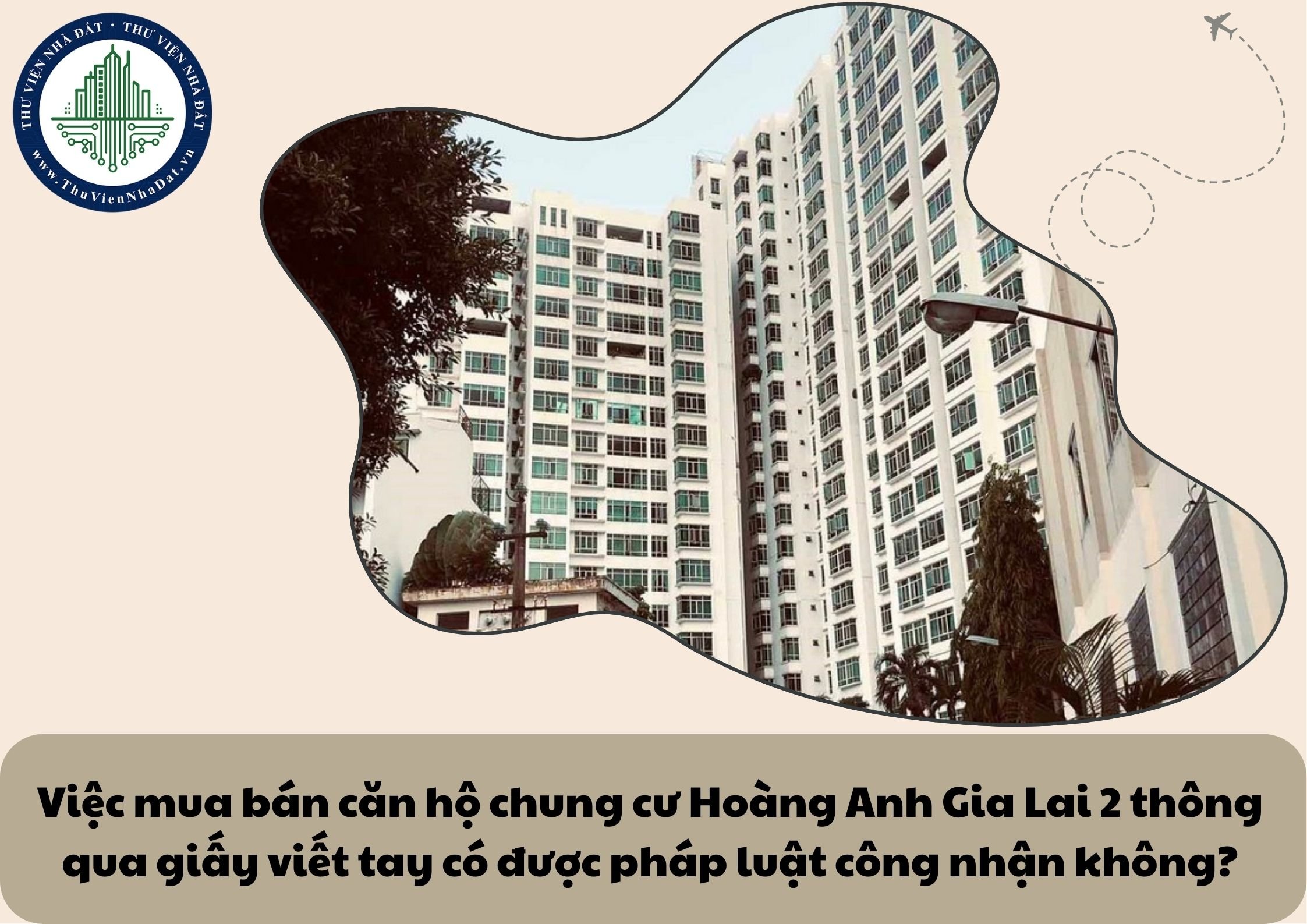 Việc mua bán căn hộ chung cư Hoàng Anh Gia Lai 2 thông qua giấy viết tay có được pháp luật công nhận không?
