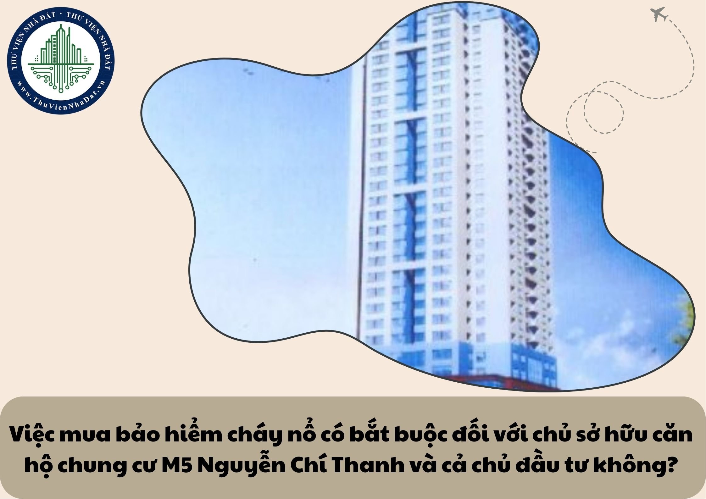 Việc mua bảo hiểm cháy nổ có bắt buộc đối với chủ sở hữu căn hộ chung cư M5 Nguyễn Chí Thanh và cả chủ đầu tư không?