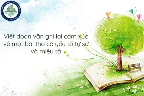 Cách viết đoạn văn ghi lại cảm xúc sau khi đọc một bài thơ bốn chữ hoặc năm chữ Ngữ văn lớp 7?