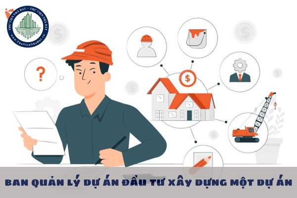 Cơ cấu tổ chức của Ban quản lý dự án đầu tư xây dựng một dự án gồm những ai?