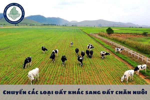 Chuyển các loại đất khác sang đất chăn nuôi tập trung phải được cơ quan nhà nước có thẩm quyền cho phép đúng không?