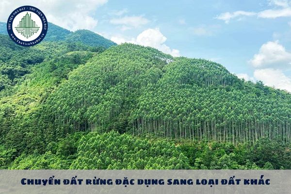 Chuyển đất rừng đặc dụng sang loại đất khác thì thời hạn sử dụng đất được quy như thế nào?