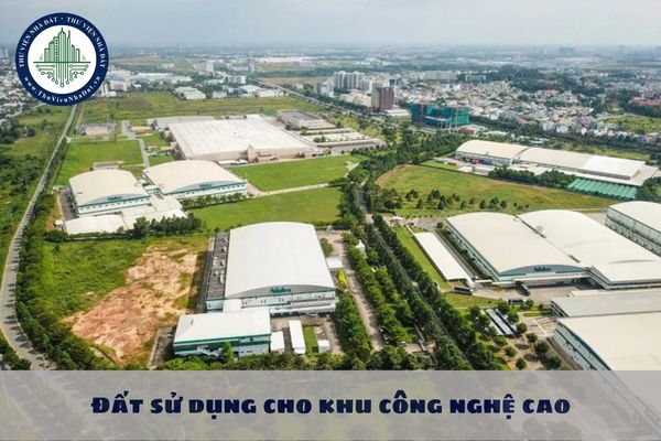 Đất sử dụng cho khu công nghệ cao là đất phục vụ cho hoạt động công nghệ cao đúng không?