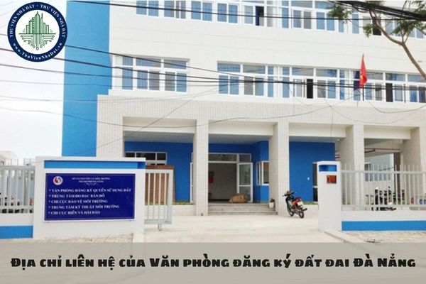 Địa chỉ liên hệ của Văn phòng đăng ký đất đai Đà Nẳng