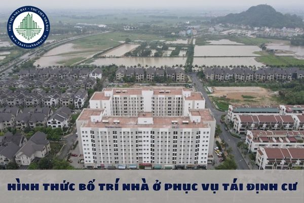 Xây dựng nhà ở theo dự án để bán có phải là hình thức bố trí nhà ở phục vụ tái định cư không?