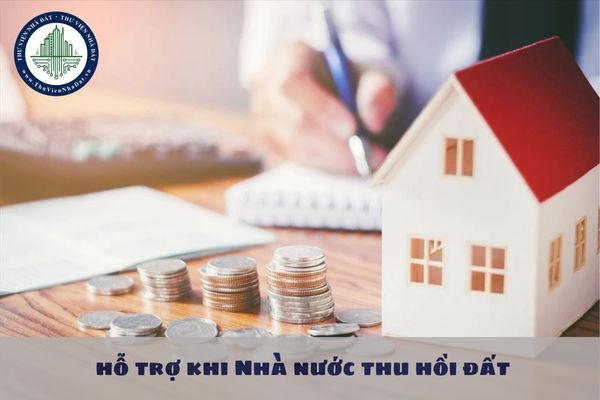 6 khoản hỗ trợ khi Nhà nước thu hồi đất 2025