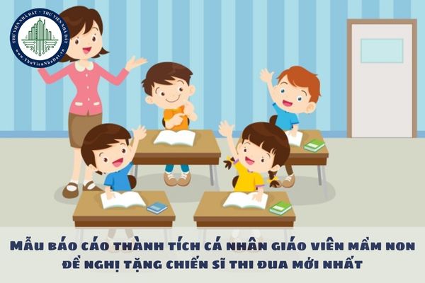 Mẫu báo cáo thành tích cá nhân giáo viên mầm non đề nghị tặng chiến sĩ thi đua mới nhất