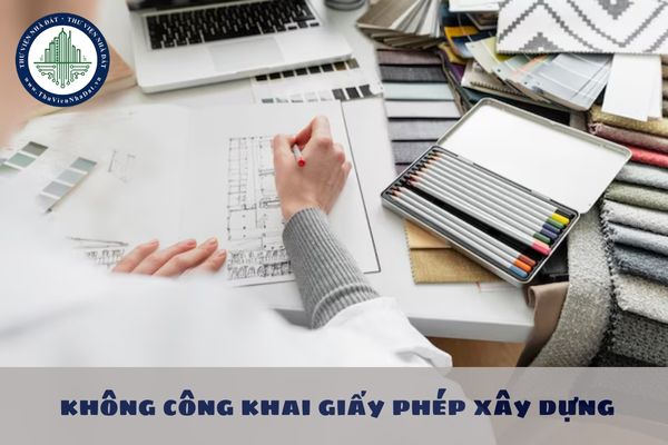 Xử phạt đối với hành vi không công khai giấy phép xây dựng như thế nào?