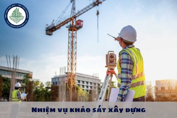 Nhiệm vụ khảo sát xây dựng do nhà thầu thiết kế hay nhà thầu khảo sát xây dựng lập?