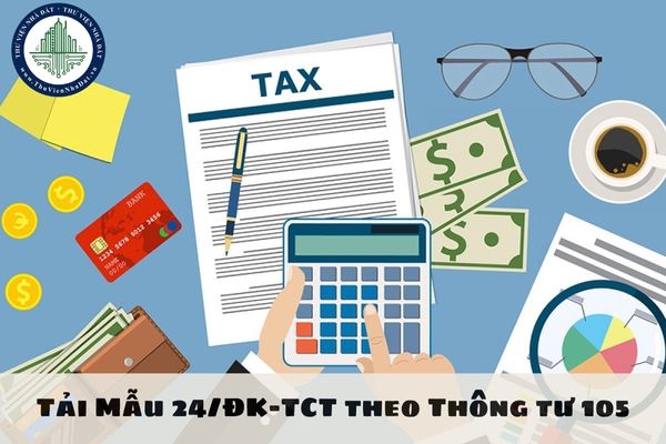 Tải Mẫu 24/ĐK-TCT theo Thông tư 105? Hướng dẫn điền mẫu 24 ĐK TCT chấm dứt hiệu lực mã số thuế cá nhân