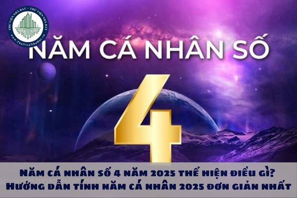 Năm cá nhân số 4 năm 2025 thể hiện điều gì? Hướng dẫn tính năm cá nhân 2025 đơn giản nhất