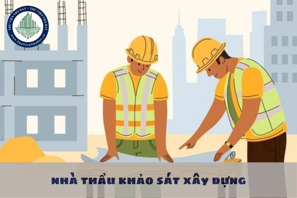 Nhà thầu khảo sát xây dựng có trách nhiệm gì trong quản lý công tác khảo sát?