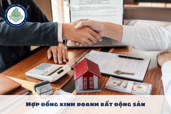 Các loại hợp đồng kinh doanh bất động sản 2025?