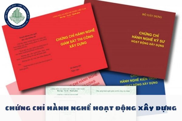 Cấp mới chứng chỉ hành nghề hoạt động xây dựng trong trường hợp nào?