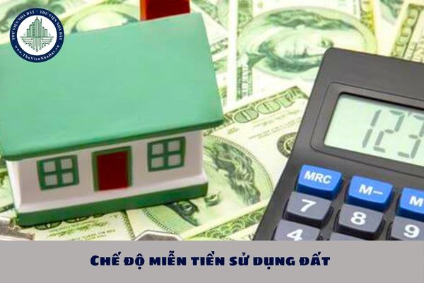 Chế độ miễn tiền sử dụng đất được quy định như thế nào?