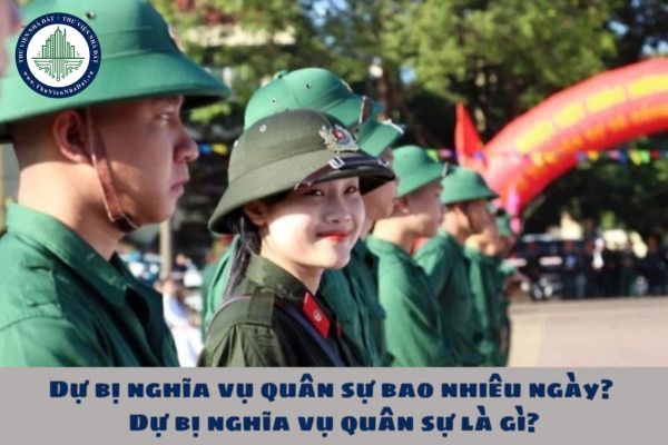 Dự bị nghĩa vụ quân sự bao nhiêu ngày? Dự bị nghĩa vụ quân sự là gì?