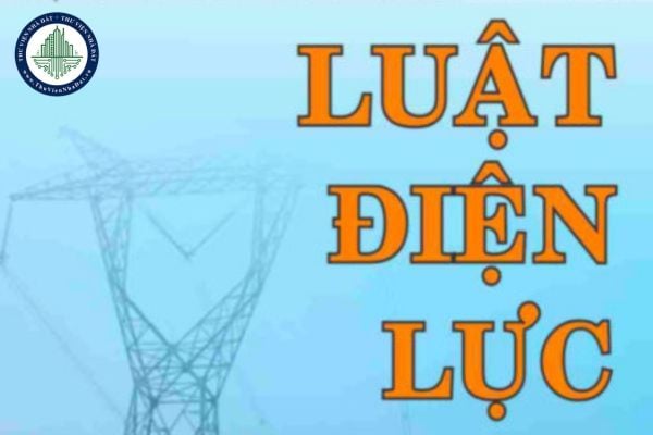 Luật Điện lực mới nhất pdf? Luật điện lực mới nhất có hiệu lực khi nào?