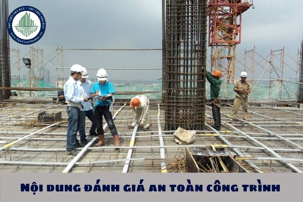 Nội dung đánh giá an toàn công trình được quy định như nào?