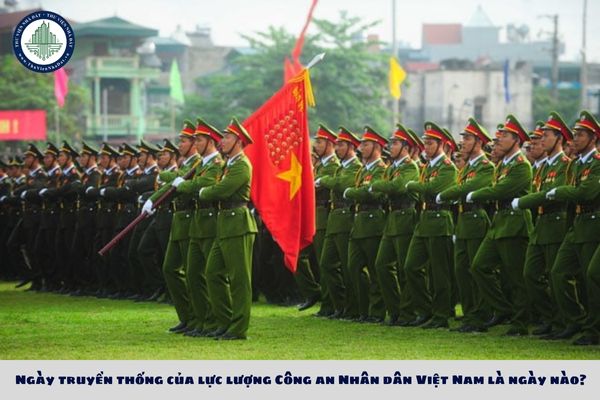 Ngày truyền thống của lực lượng Công an Nhân dân Việt Nam là ngày nào?