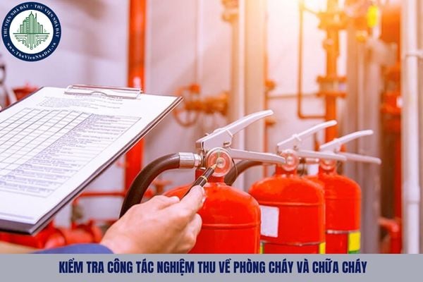 Kiểm tra công tác nghiệm thu về phòng cháy và chữa cháy là gì?