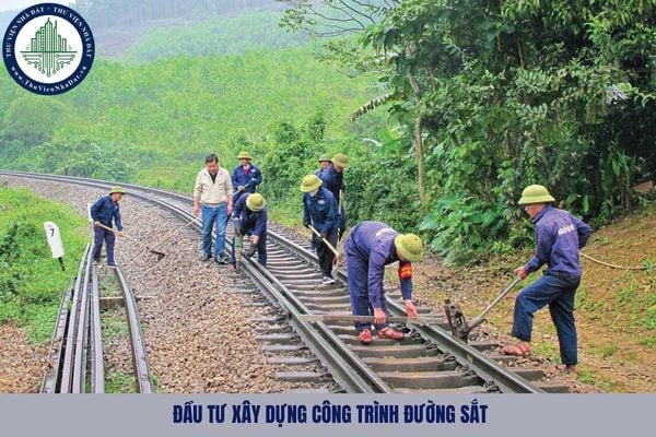 Đầu tư xây dựng công trình đường sắt được quy định như thế nào?